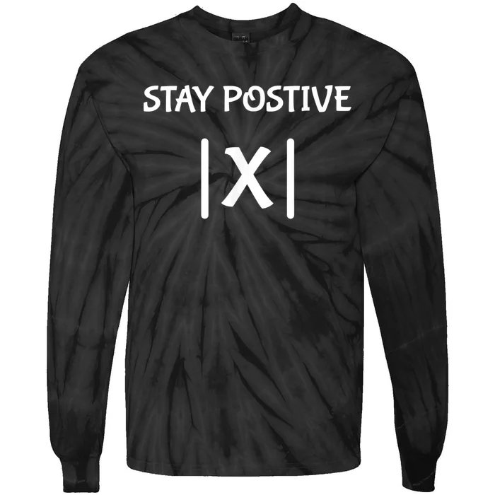 Best Funny Math Teacher Joke Men Women Fun Stay Positive Tie-Dye Long Sleeve Shirt