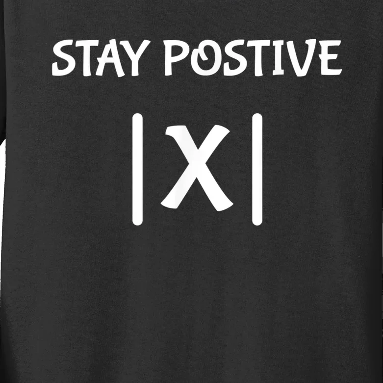 Best Funny Math Teacher Joke Men Women Fun Stay Positive Kids Long Sleeve Shirt