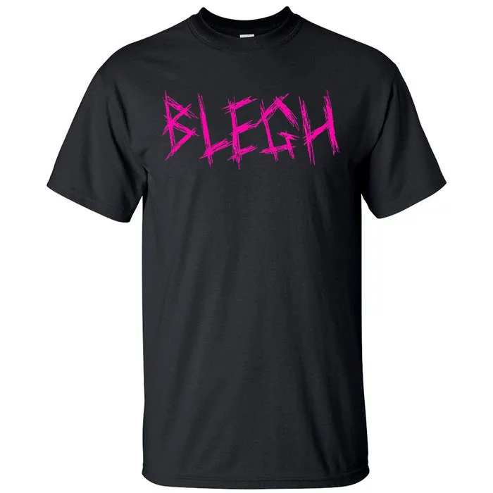 Blegh Funny Metalcore Vocalist Deathcore Tall T-Shirt