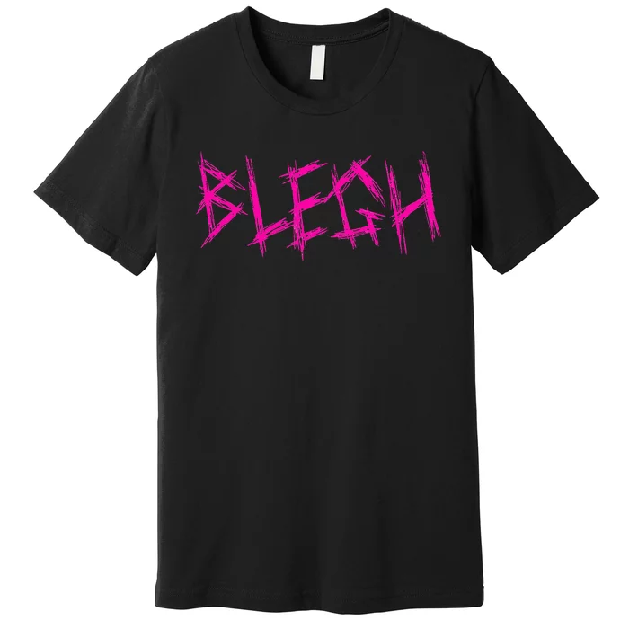 Blegh Funny Metalcore Vocalist Deathcore Premium T-Shirt