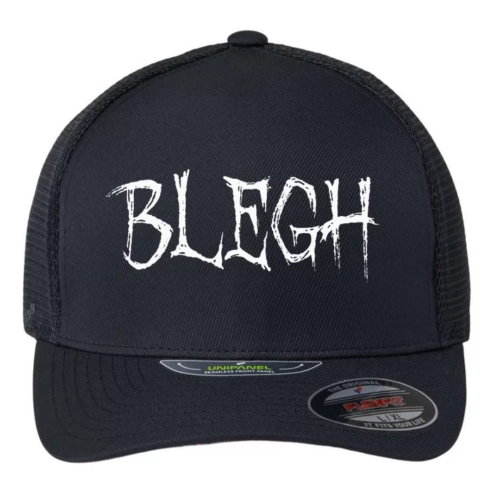 Blegh Funny Metalcore Vocalist Djent Deathcore Flexfit Unipanel Trucker Cap