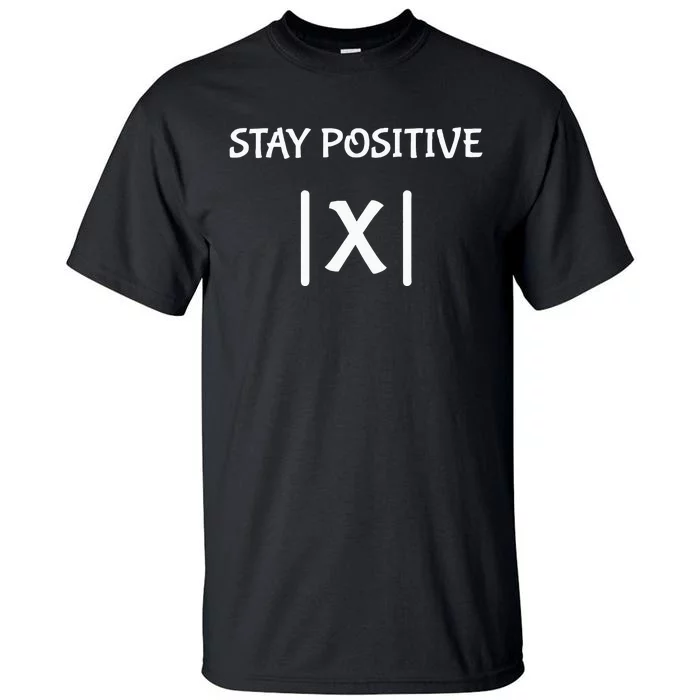 Best Funny Math Teacher Joke Women Fun Stay Positive Tall T-Shirt