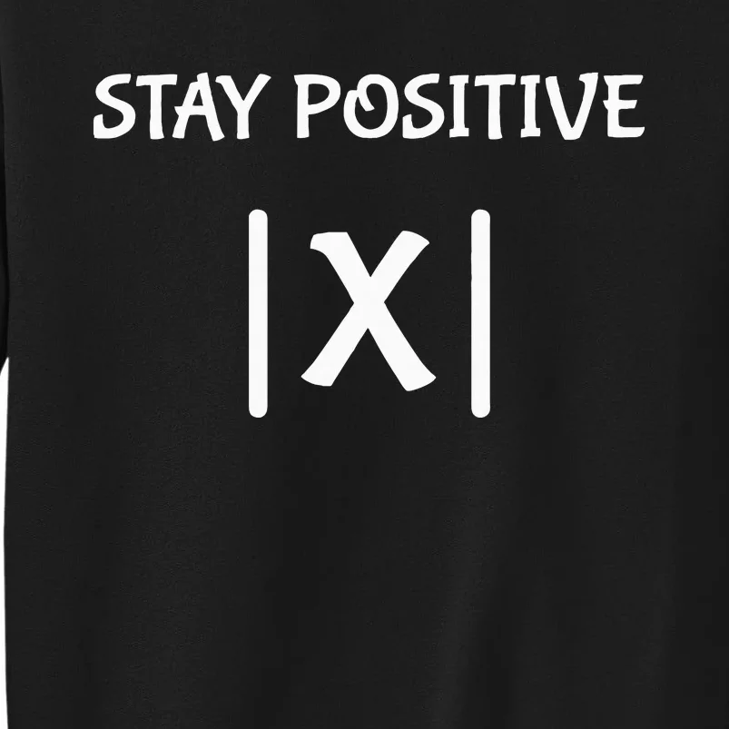 Best Funny Math Teacher Joke Fun Stay Positive Sweatshirt