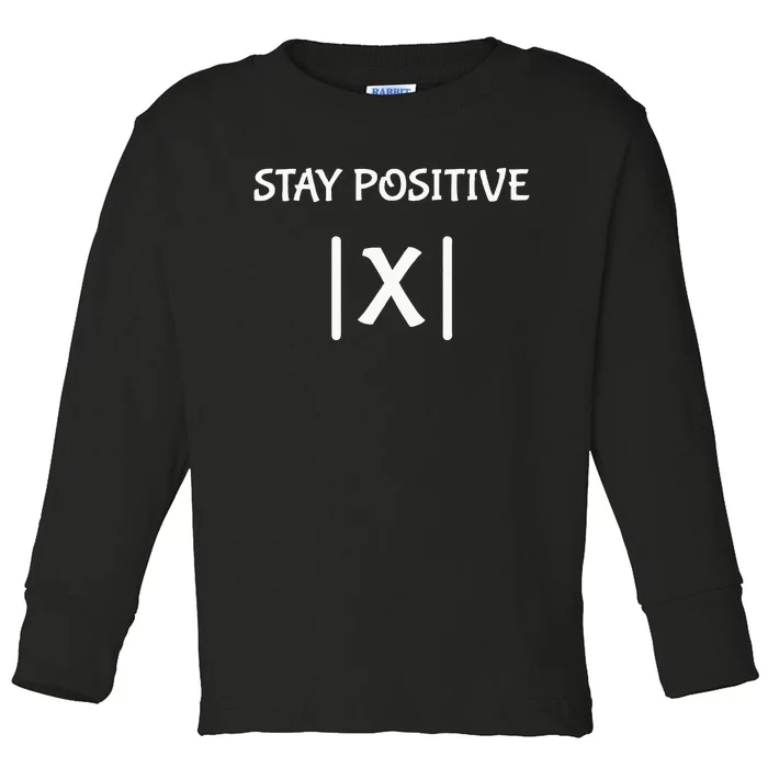 Best Funny Math Teacher Joke Fun Stay Positive Toddler Long Sleeve Shirt