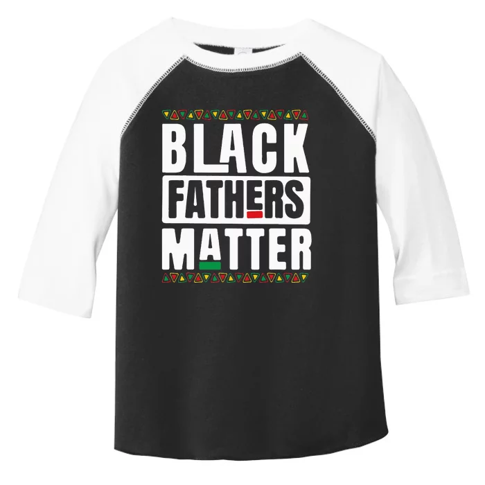 Black Fathers Matter Black History & African Roots Afro Toddler Fine Jersey T-Shirt