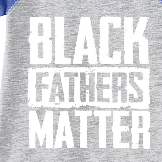 Black Fathers Matter Dads And Fatherhood Pride Cool Gift Infant Baby Jersey Bodysuit