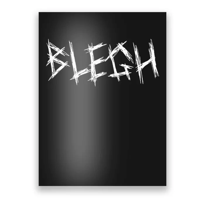 Blegh Funny Metalcore Vocalist Djent Deathcore Poster