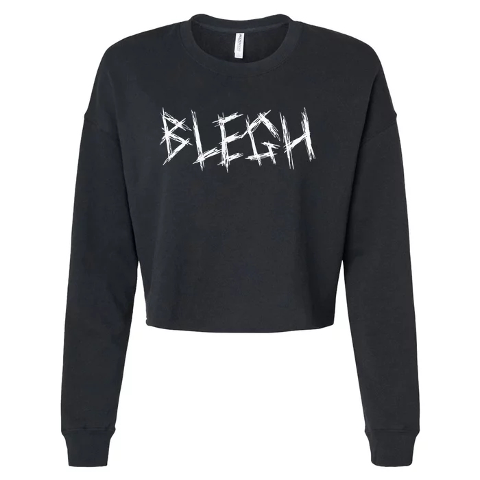 Blegh Funny Metalcore Vocalist Djent Deathcore Cropped Pullover Crew