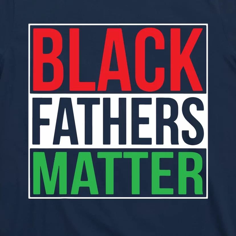 Black Fathers Matter For Dad History Month T-Shirt