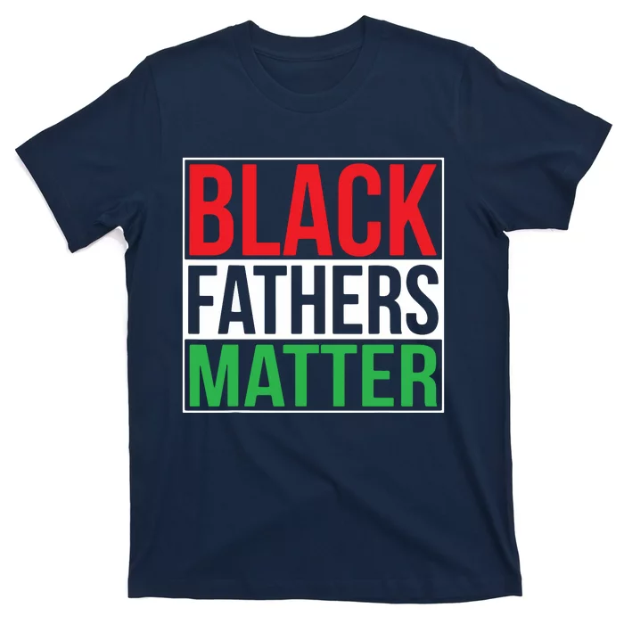 Black Fathers Matter For Dad History Month T-Shirt