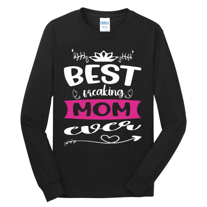 Best Freaking Mom Ever Tall Long Sleeve T-Shirt