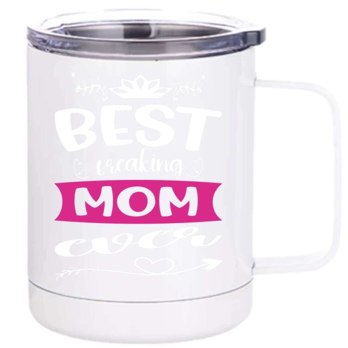 Best Freaking Mom Ever Front & Back 12oz Stainless Steel Tumbler Cup