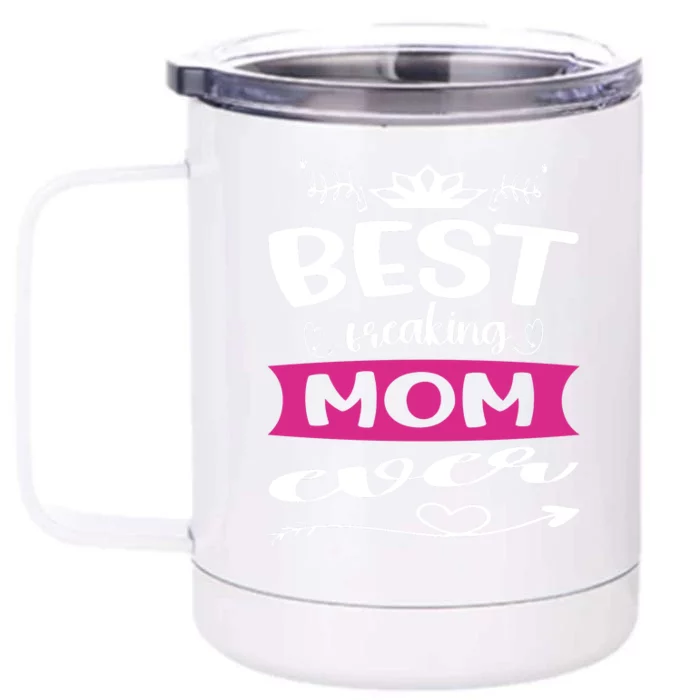 Best Freaking Mom Ever Front & Back 12oz Stainless Steel Tumbler Cup