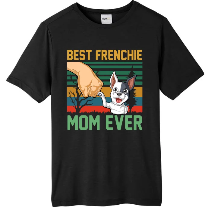 Best Frenchie Mom Ever ChromaSoft Performance T-Shirt