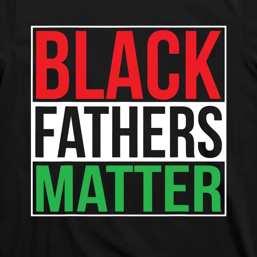 Black Fathers Matter Family Civil Rights Dad T-Shirt