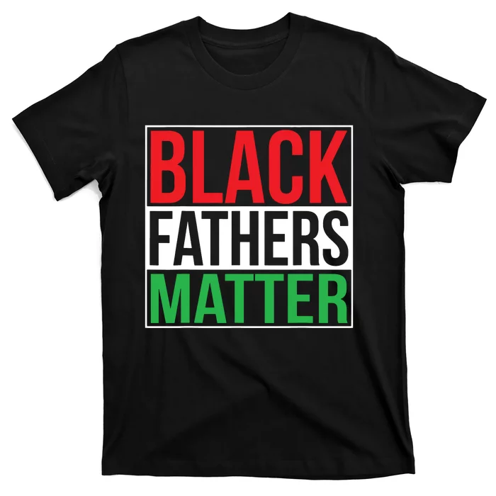 Black Fathers Matter Family Civil Rights Dad T-Shirt