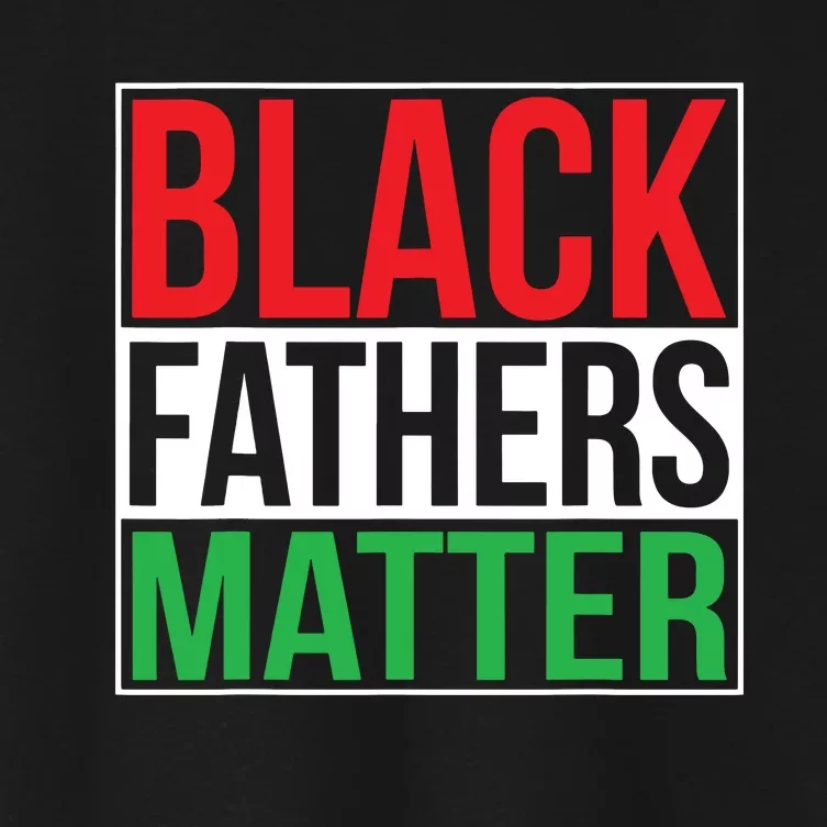 Black Fathers Matter Family Civil Rights Dad Women's Crop Top Tee