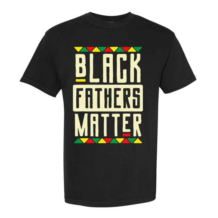 Black Fathers Matter Blm Pride African American Dad Garment-Dyed Heavyweight T-Shirt