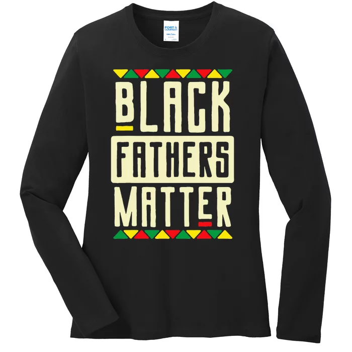 Black Fathers Matter Blm Pride African American Dad Ladies Long Sleeve Shirt