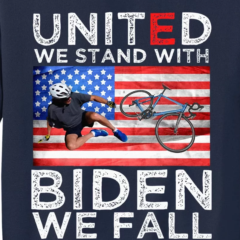 Biden Falling Memes United We Stand With Biden We Fall Funny Tall Sweatshirt