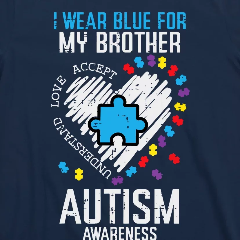 Blue For My Brother Autism Awareness Family Sister Sibling T-Shirt