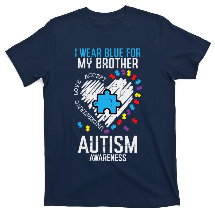 Blue For My Brother Autism Awareness Family Sister Sibling T-Shirt