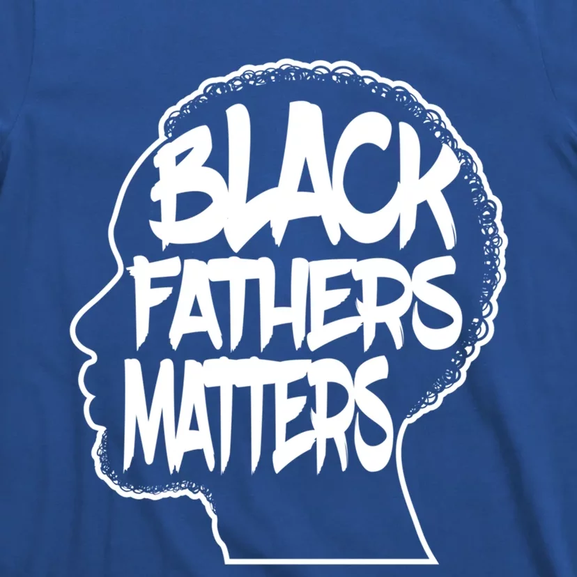 Black Fathers Matter Africanamerican Dad Family Gift T-Shirt