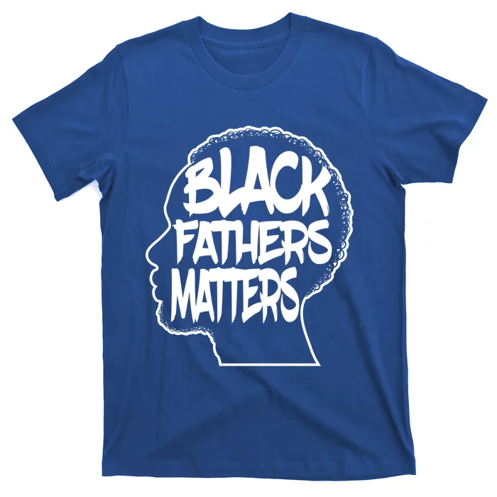 Black Fathers Matter Africanamerican Dad Family Gift T-Shirt