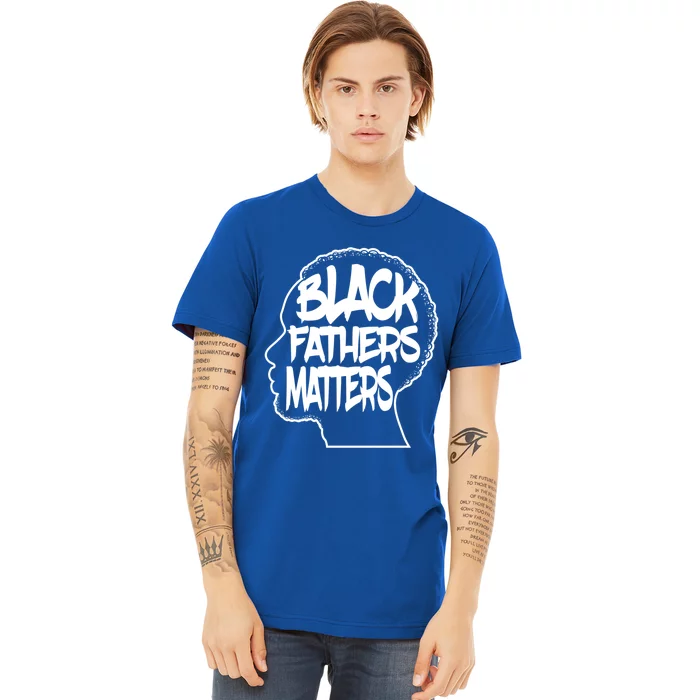 Black Fathers Matter Africanamerican Dad Family Gift Premium T-Shirt