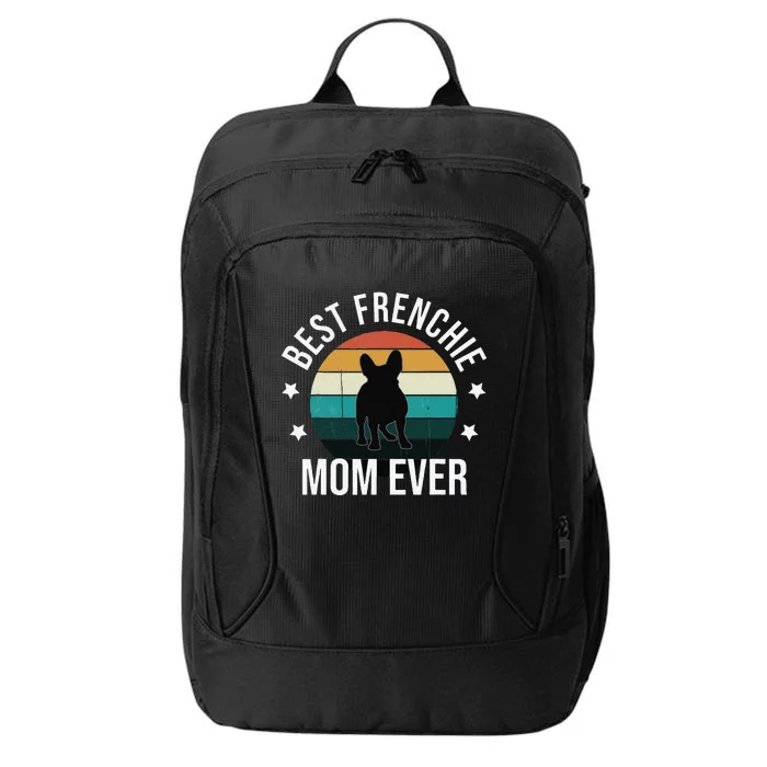 Best Frenchie Mom Ever French Bulldog Mothers Day Gift Idea City Backpack