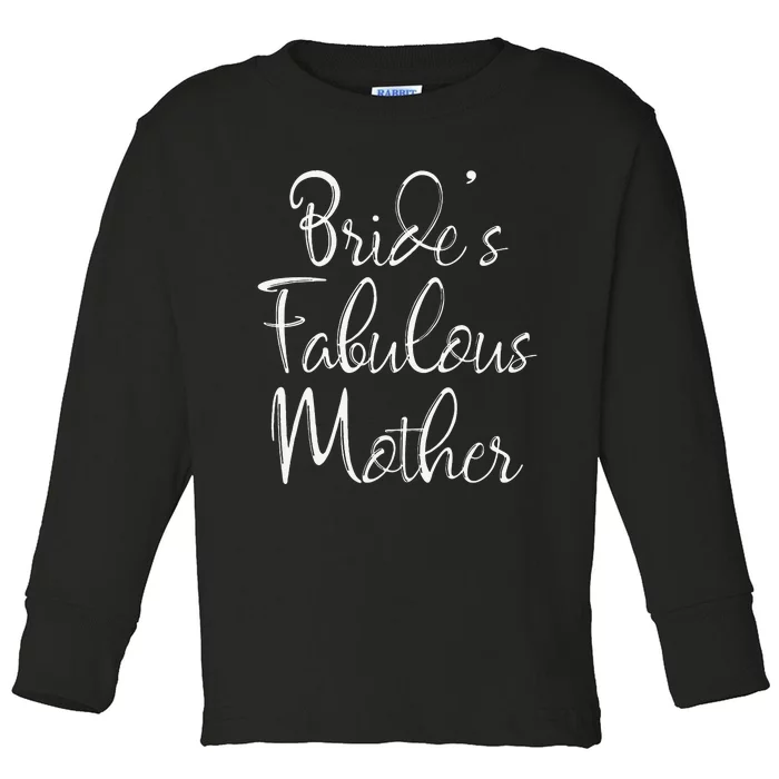 BrideS Fabulous Mother Matching Family Bridal Party Toddler Long Sleeve Shirt