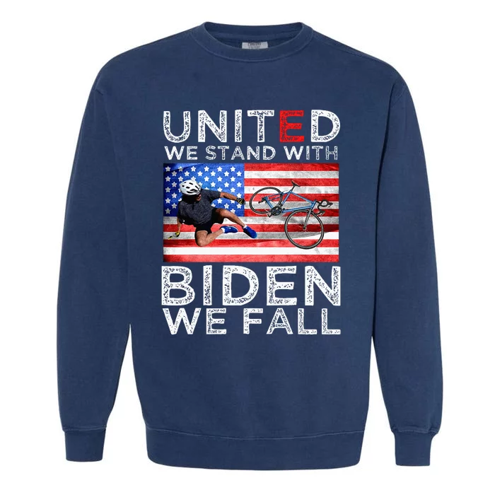 Biden Falling Memes United We Stand With Biden We Fall Funny Garment-Dyed Sweatshirt