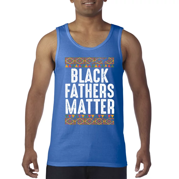 Black Fathers Matter Funny Black Dad African American Daddy Cool Gift Tank Top