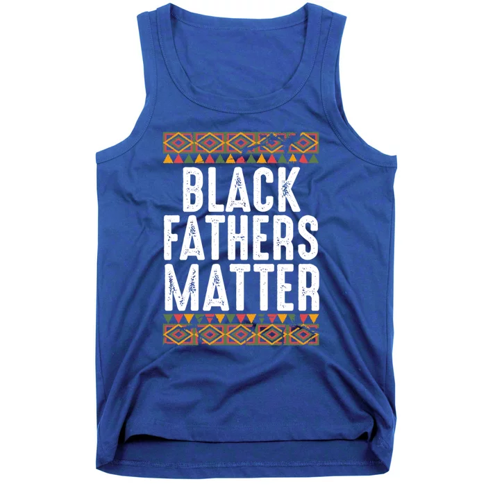 Black Fathers Matter Funny Black Dad African American Daddy Cool Gift Tank Top