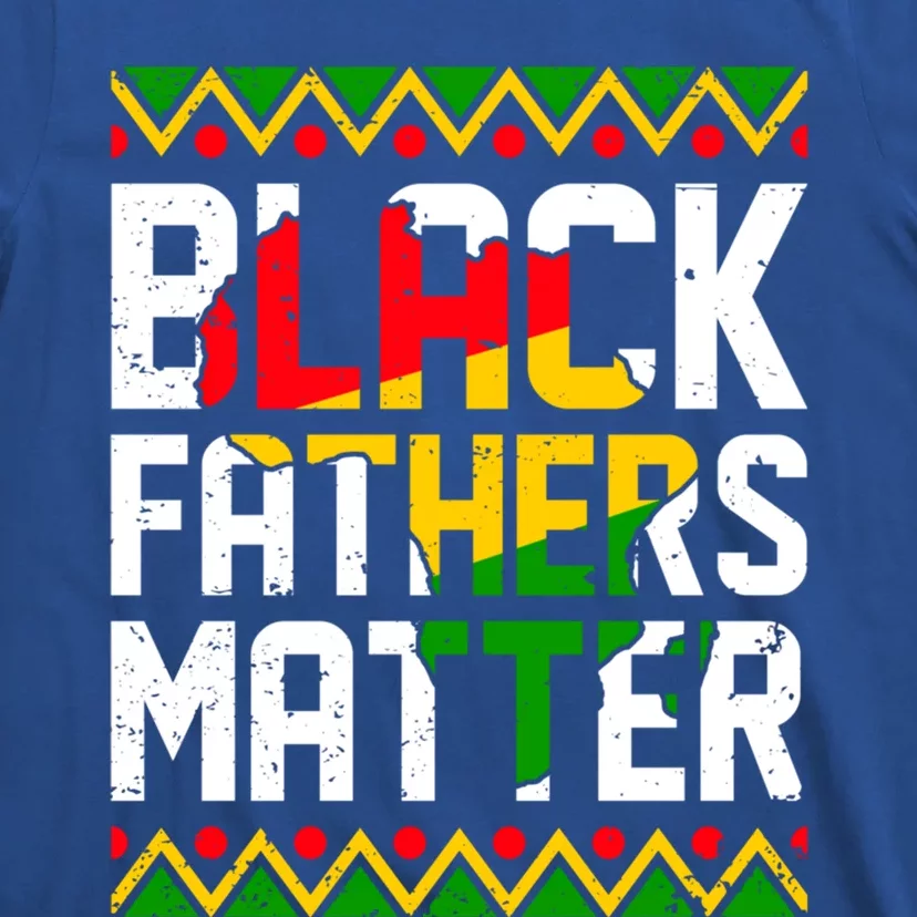 Black Fathers Matter Dad Juneteenth Black History Month Gift T-Shirt