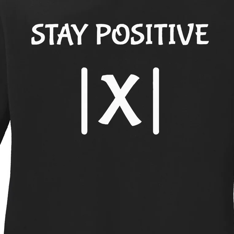 Best Funny Math Teacher Joke Fun Stay Positive Ladies Long Sleeve Shirt