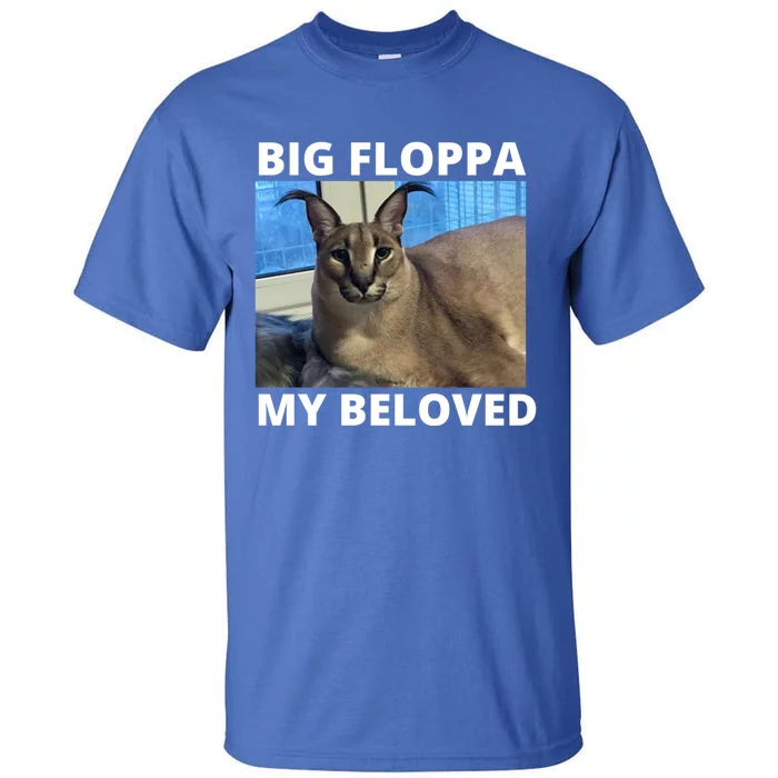 Big Floppa My Beloved Caracal Cat Meme Meaningful Gift Tall T-Shirt