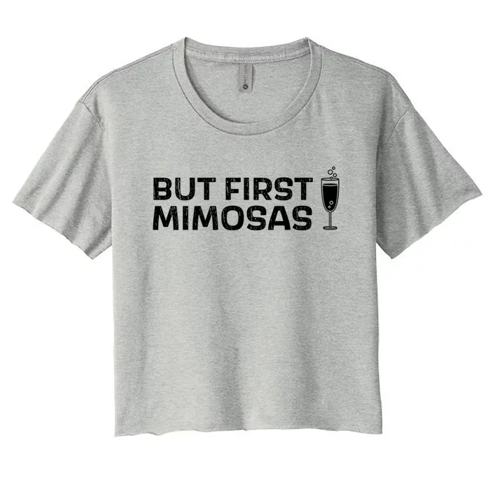 But First Mimosas Brunch Day Ing Gift Women's Crop Top Tee