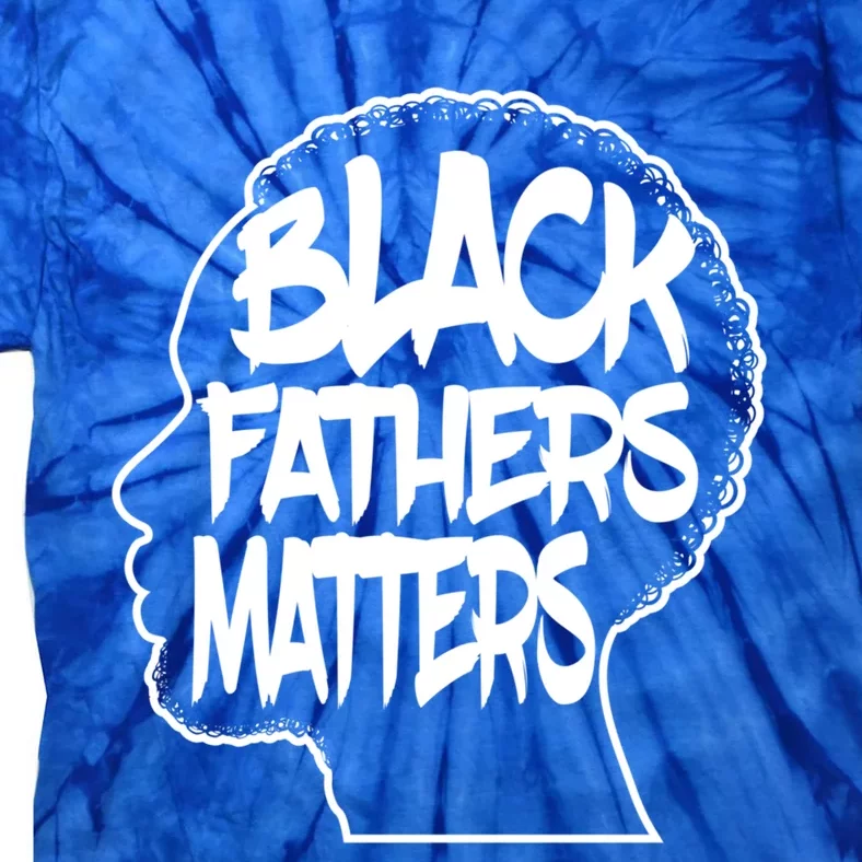 Black Fathers Matter Africanamerican Dad Family Cute Gift Tie-Dye T-Shirt