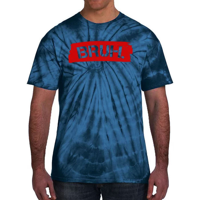 Bruh Funny Meme Tie-Dye T-Shirt