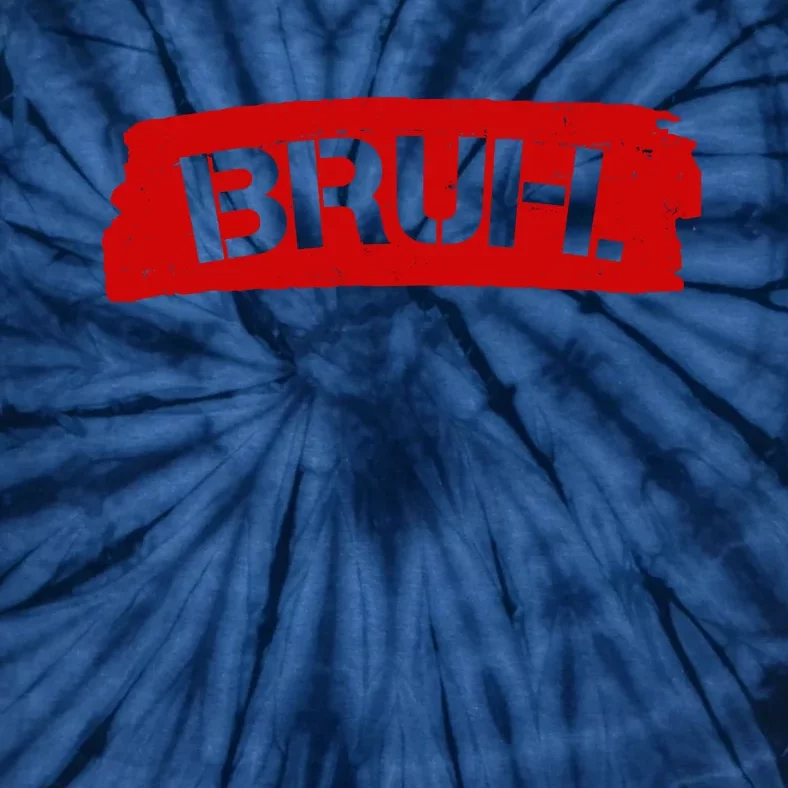 Bruh Funny Meme Tie-Dye T-Shirt