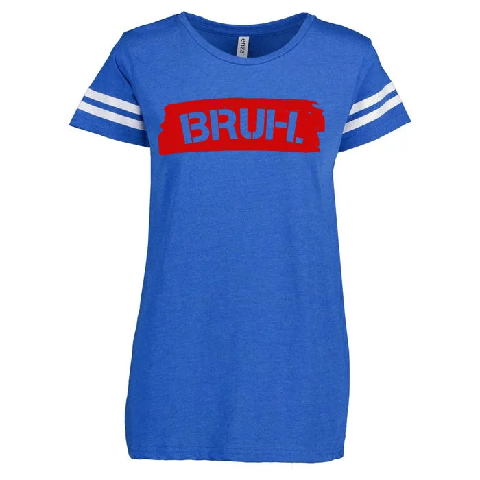 Bruh Funny Meme Enza Ladies Jersey Football T-Shirt