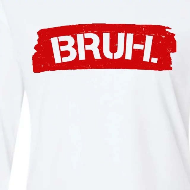 Bruh Funny Meme Womens Cotton Relaxed Long Sleeve T-Shirt