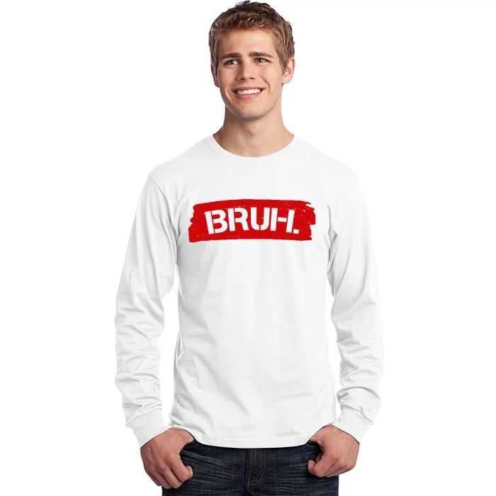 Bruh Funny Meme Long Sleeve Shirt