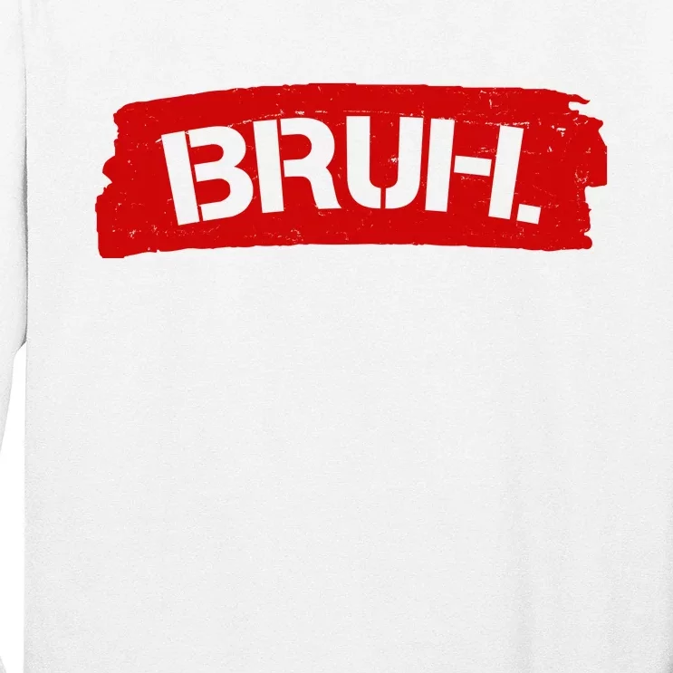 Bruh Funny Meme Long Sleeve Shirt