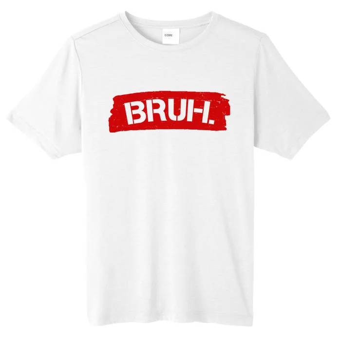 Bruh Funny Meme ChromaSoft Performance T-Shirt