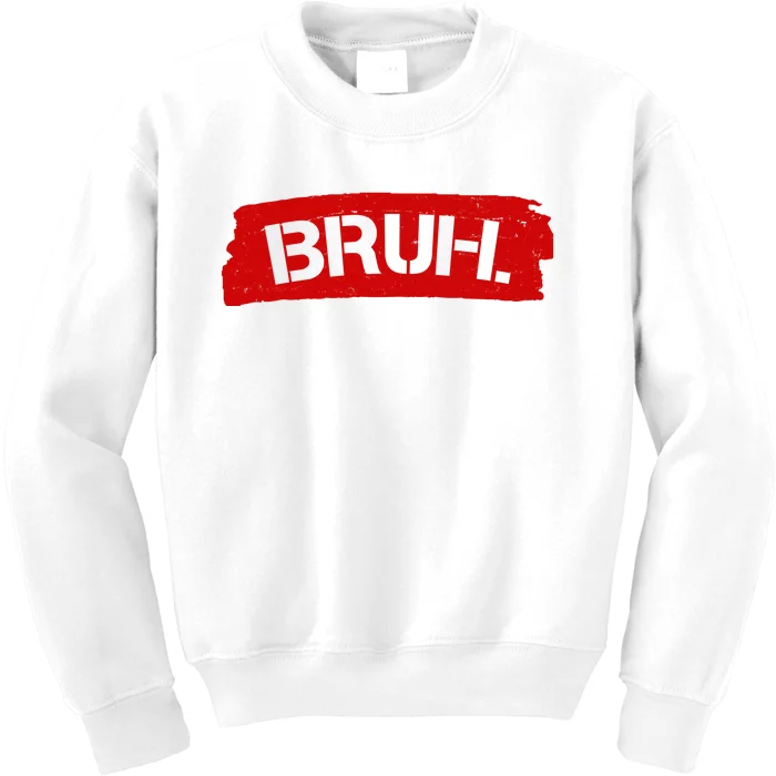 Bruh Funny Meme Kids Sweatshirt