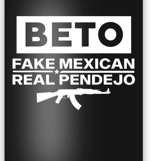 Beto Fake Mexican Real Pendejo Poster