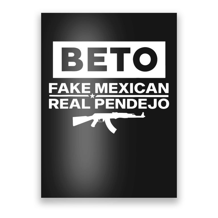 Beto Fake Mexican Real Pendejo Poster