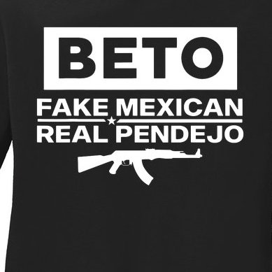 Beto Fake Mexican Real Pendejo Ladies Missy Fit Long Sleeve Shirt